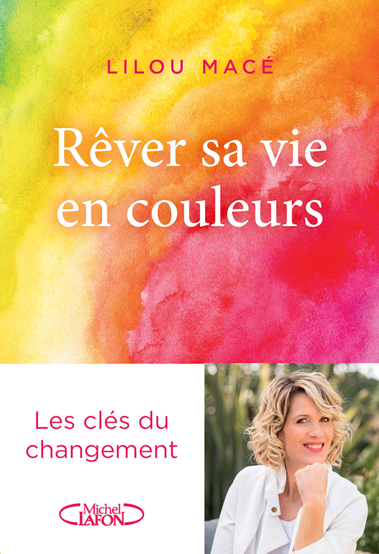 Rêver sa vie en couleurs, les clés du changement