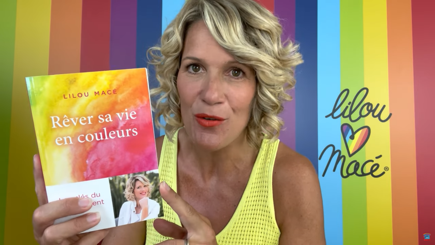 Rêver sa vie en couleurs - Lilou Macé