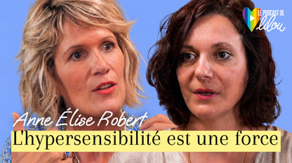 Hypersensible ? Ce que personne ne t'a dit sur ta force cachée — Anne-Élise Robert
