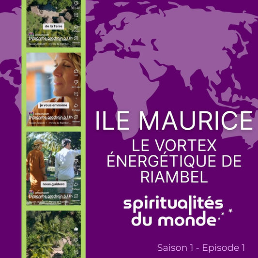 ÉPISODE 1 : Ile Maurice, destination spirituelle - Le vortex énergétique de Riambel m'a boulversée !
