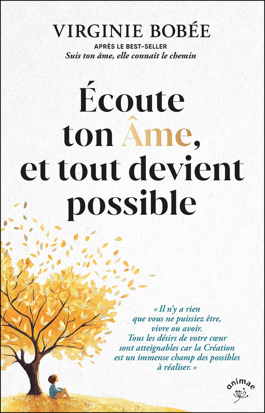 Écoute ton Âme, et tout devient possible - Virginie Bobée