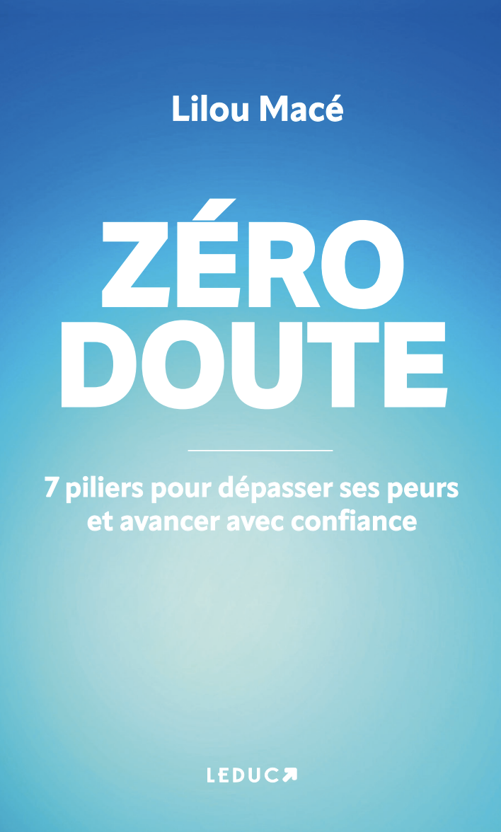 Précommande - ZÉRO DOUTE : Les 7 piliers pour dépasser ses peurs et avancer - Lilou Macé